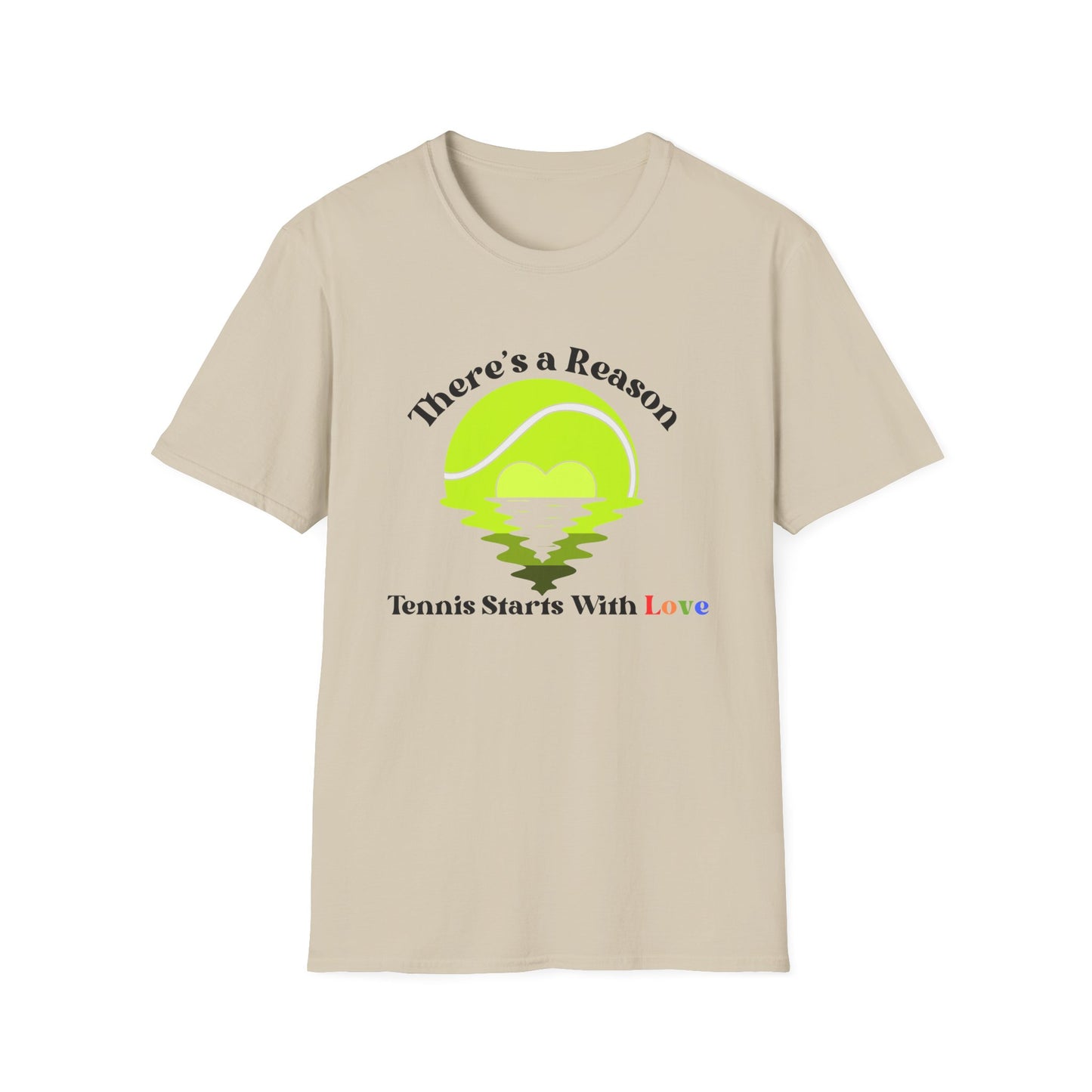 There's a Reason Tennis Starts with Love T-shirt