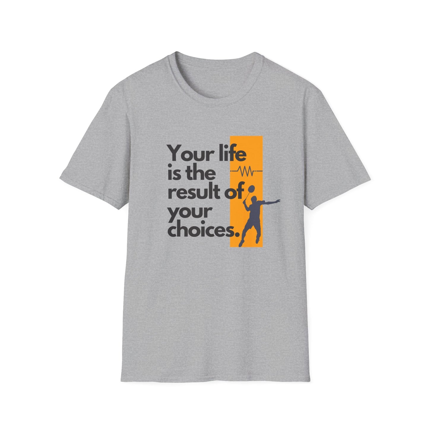 Your Life is the Result of Your Choices Badminton T-Shirt