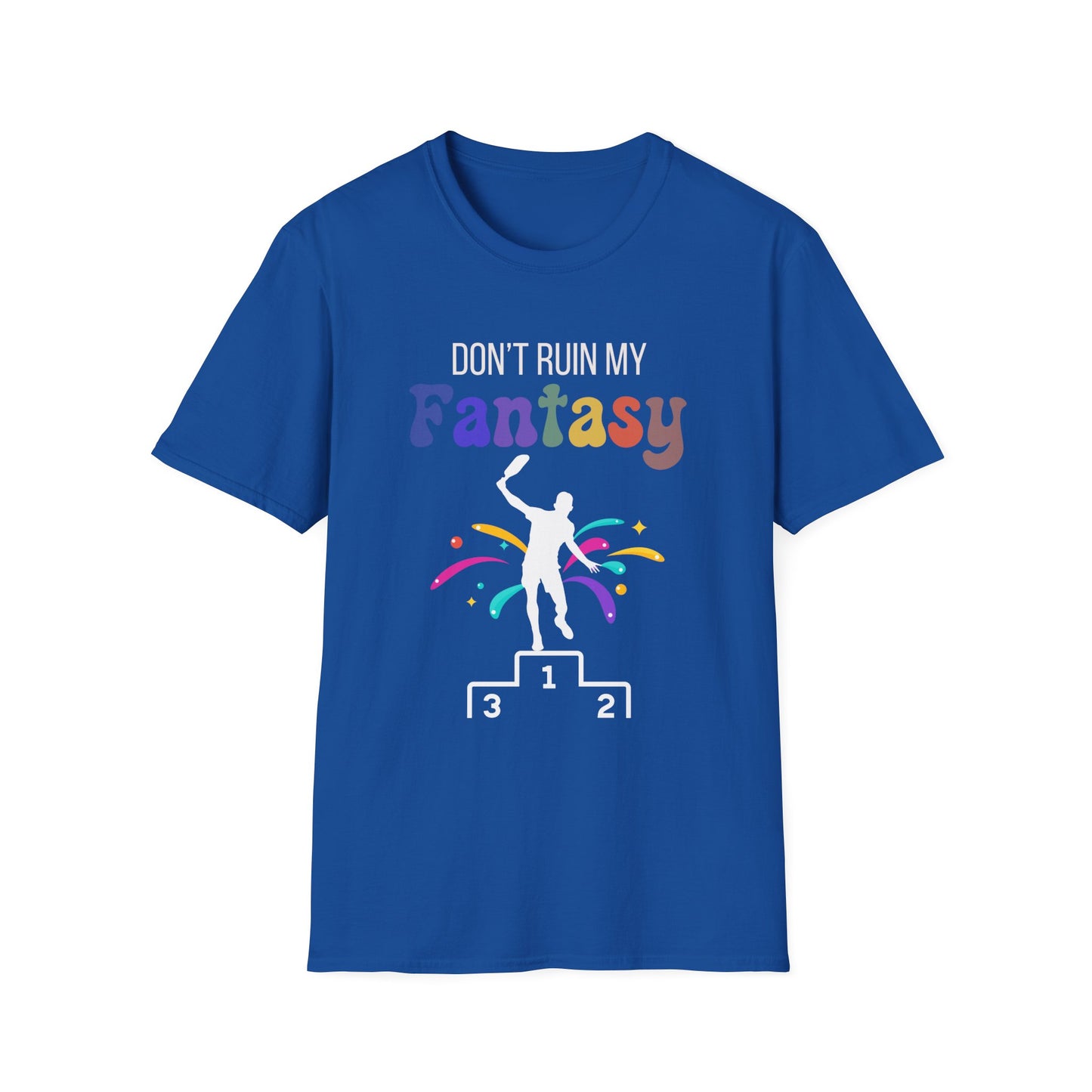Don't Ruin My (Pickleball) Fantasy T-Shirt