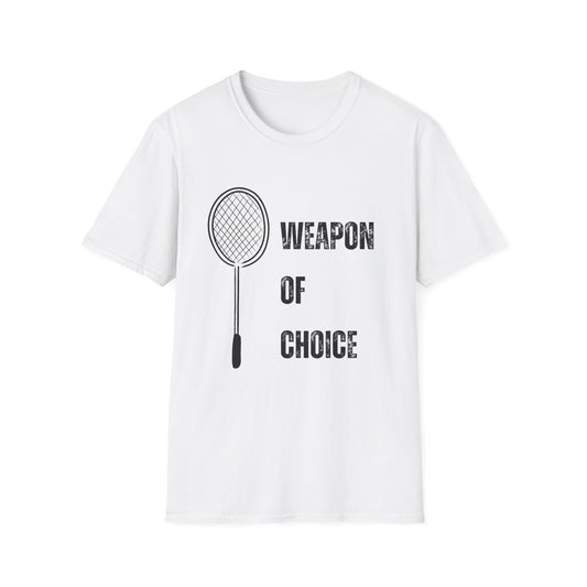 Weapon of Choice (Badminton Racket) T-Shirt