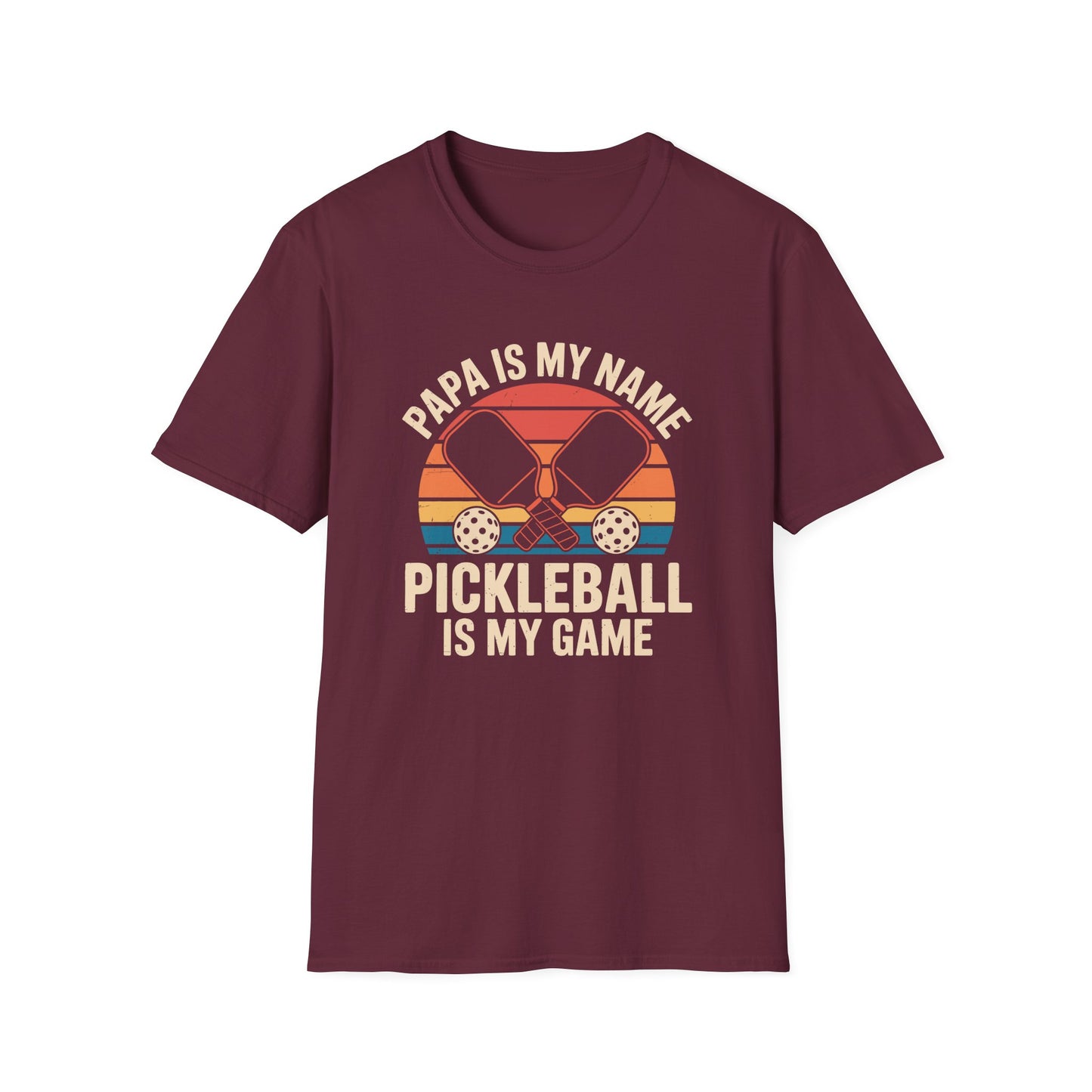 Papa is my Name-- Pickleball is my Game T-Shirt