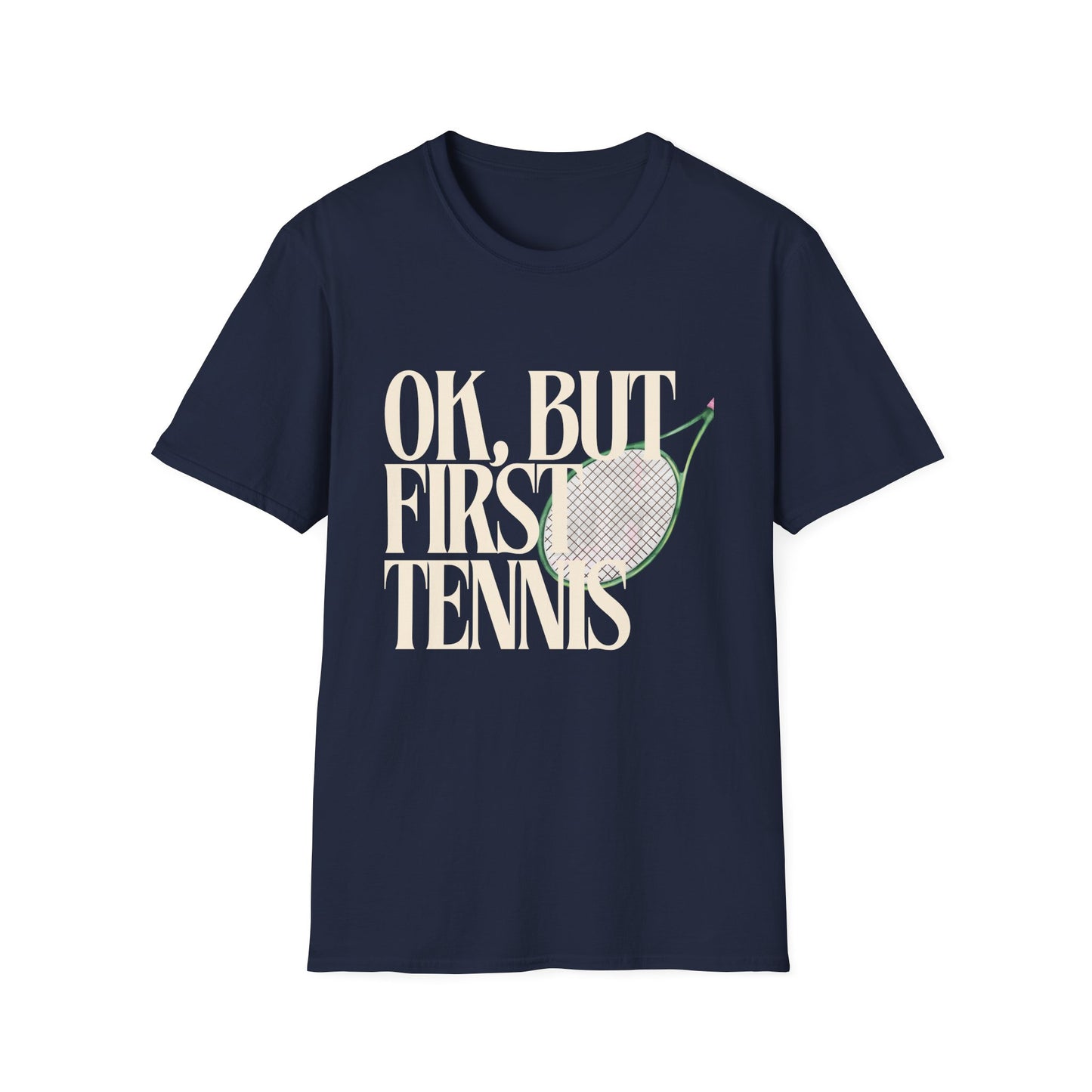 Okay, But First Tennis T-Shirt