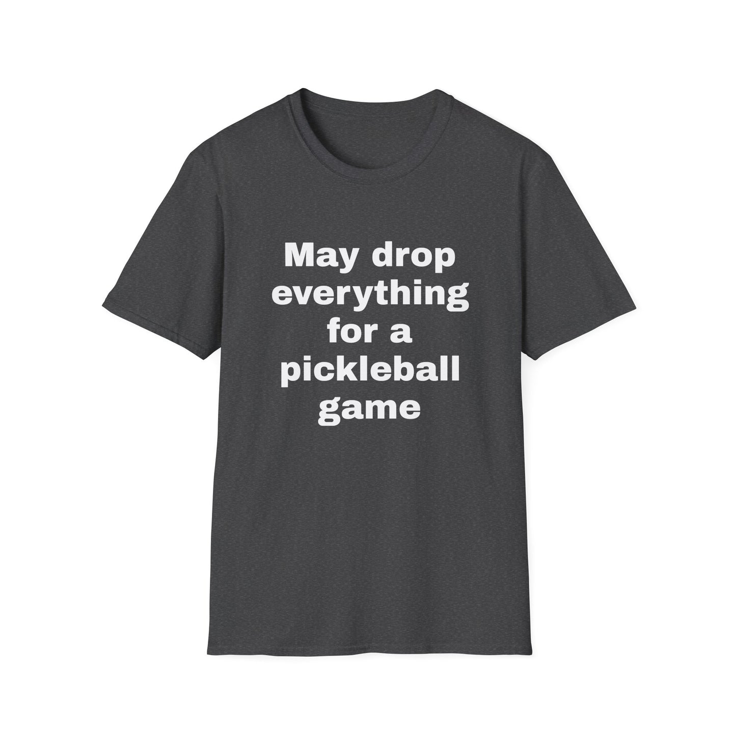 May Drop Everything for a Pickleball Game T-Shirt