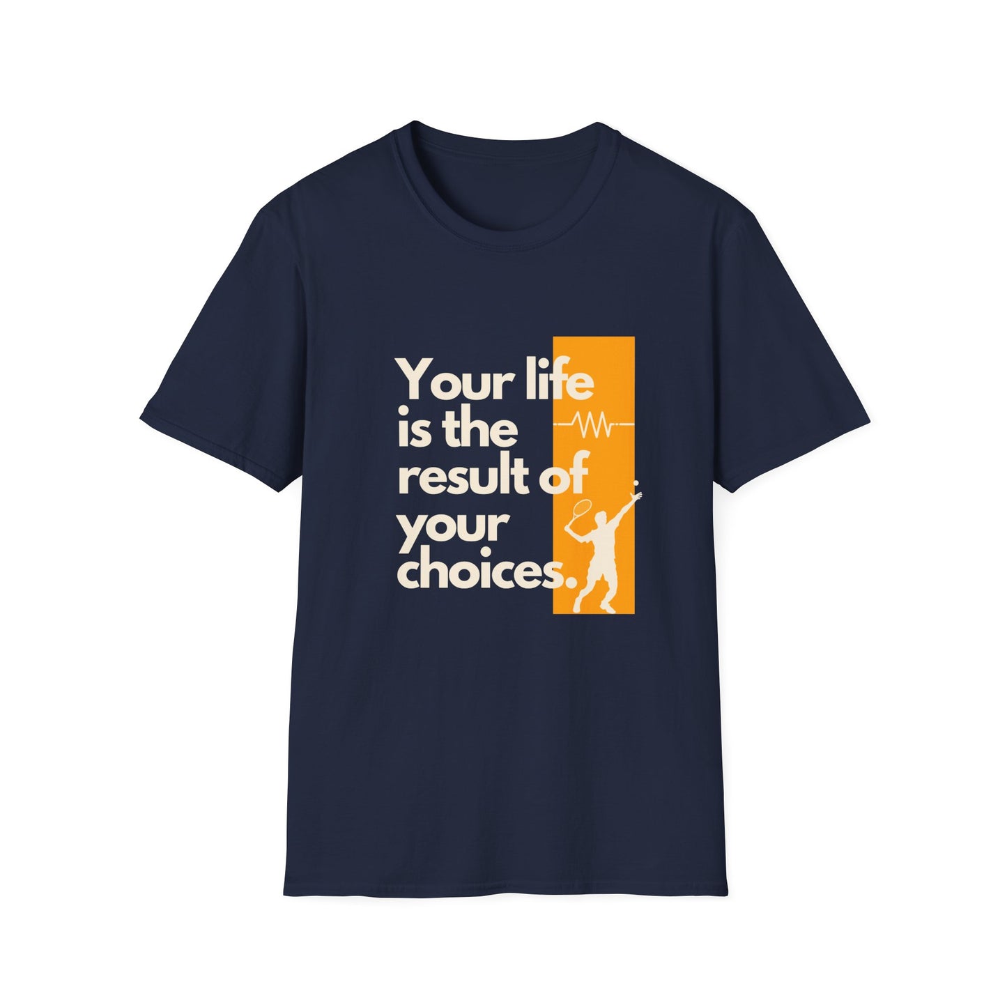 Your Life is the Result of Your Choices Tennis T-Shirt