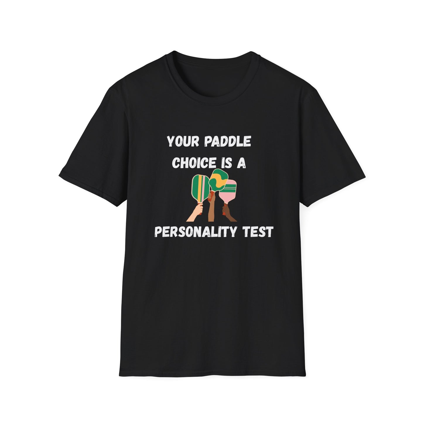 Your Paddle Choice is a Personality Test Pickleball T-Shirt