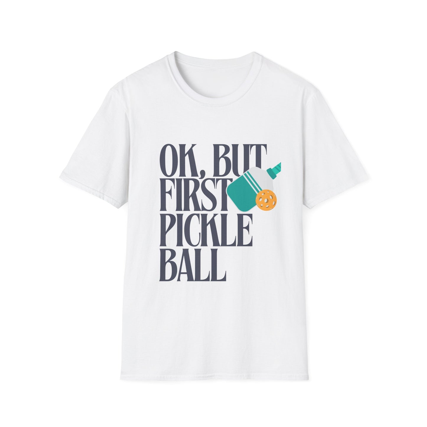 Okay, But First Pickleball T-Shirt