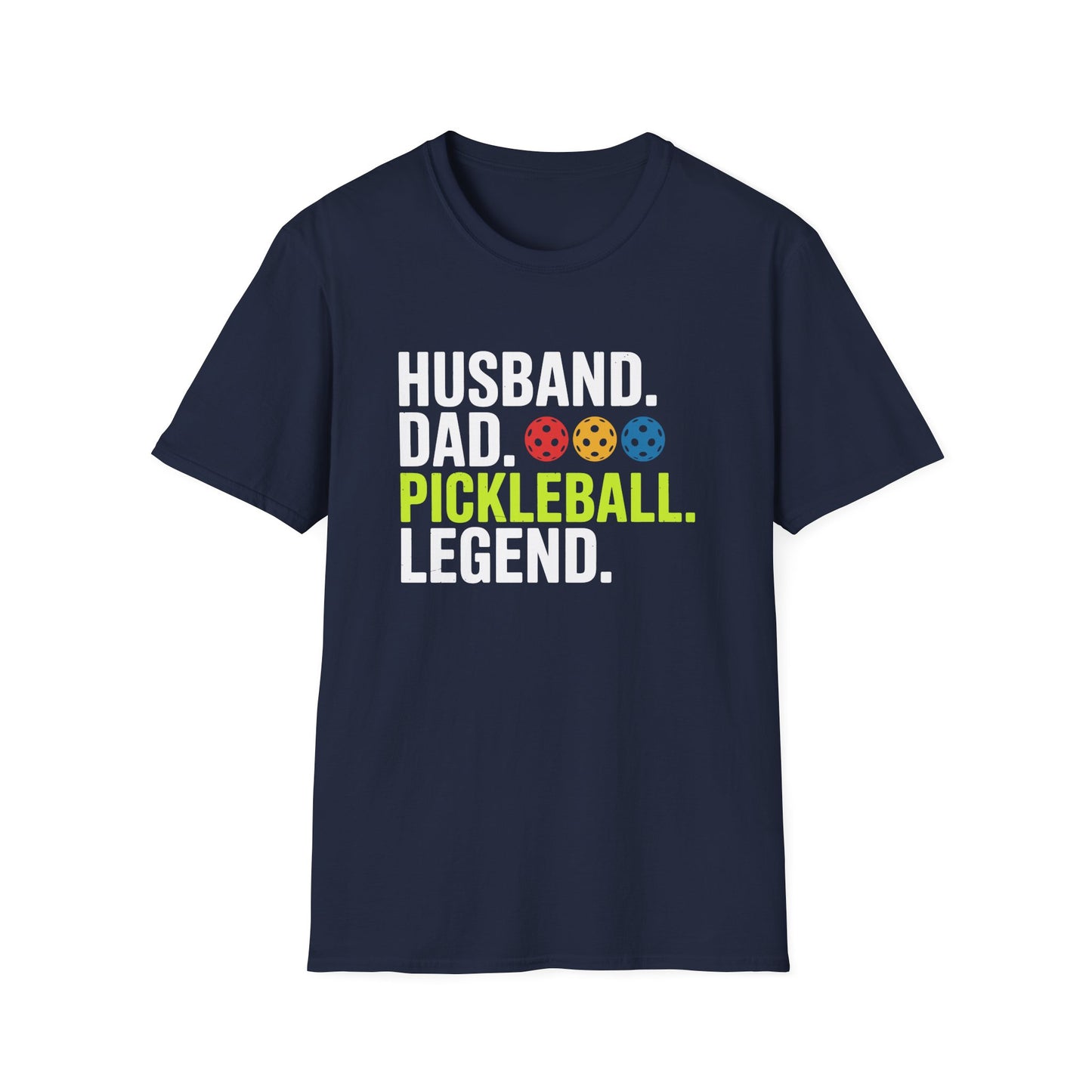 Husband. Dad. Pickleball Legend T-shirt