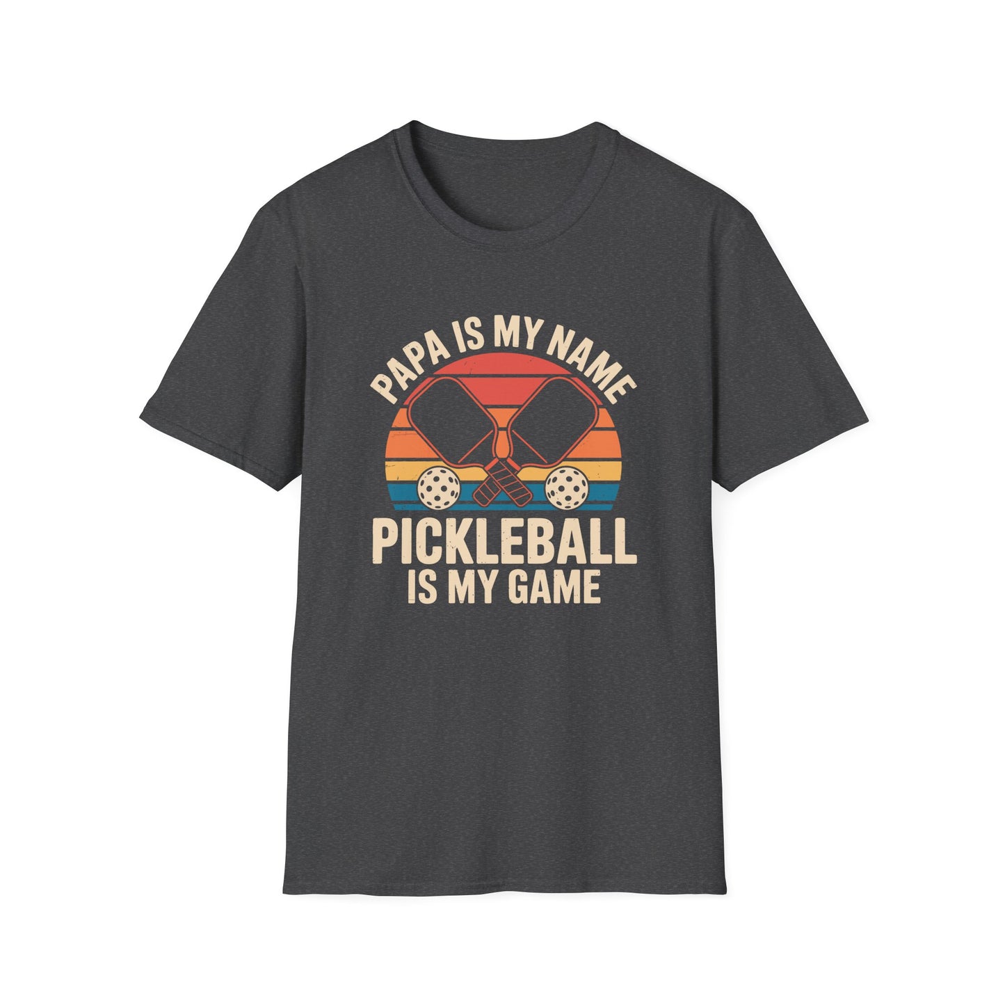 Papa is my Name-- Pickleball is my Game T-Shirt