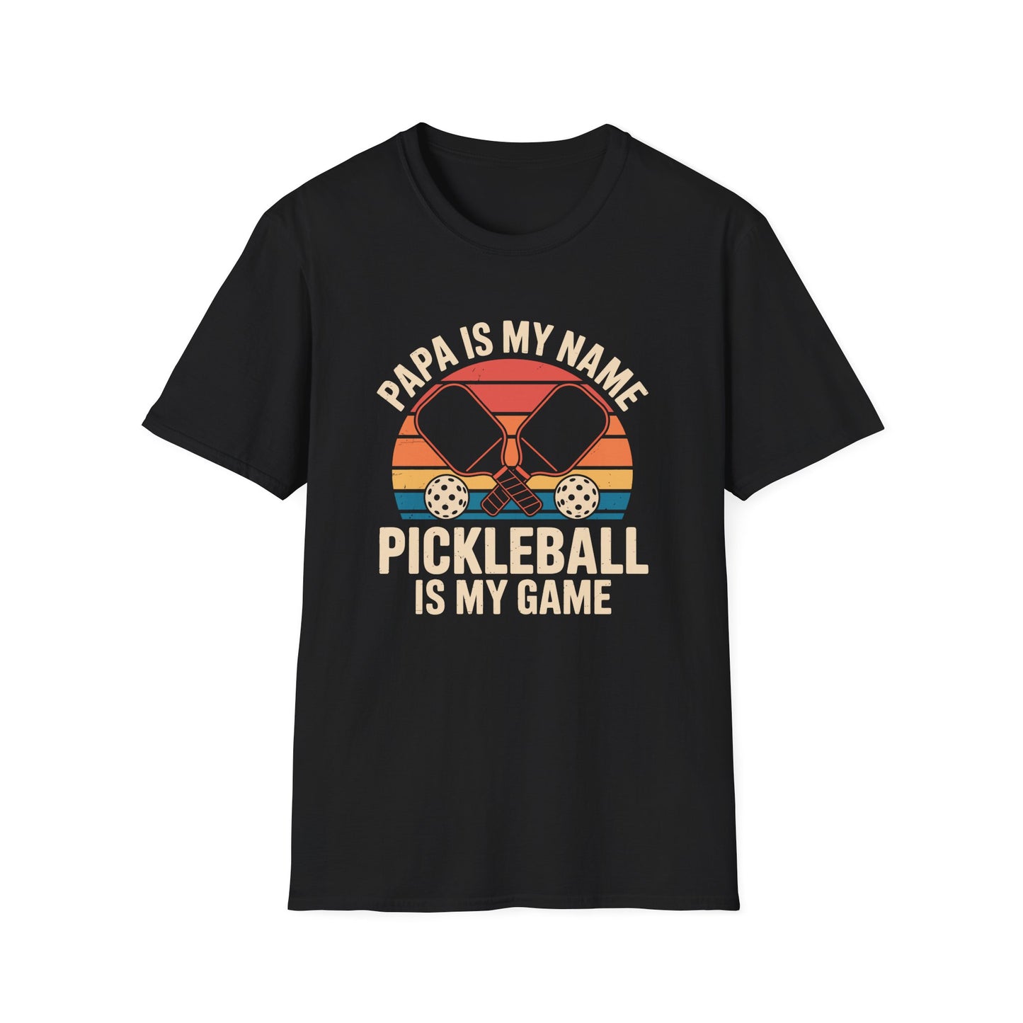 Papa is my Name-- Pickleball is my Game T-Shirt