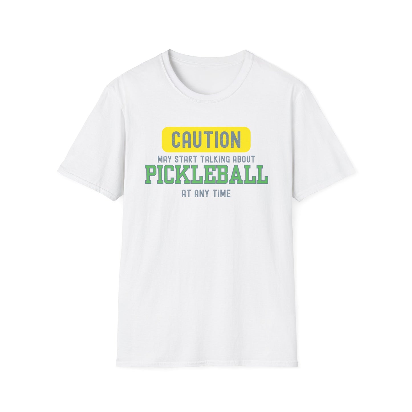 Caution! May Start Talking About Pickleball at Any Time T-shirt