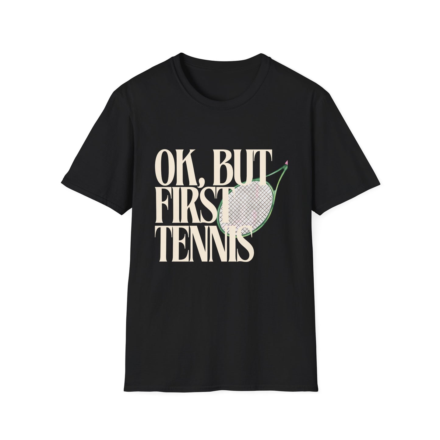 Okay, But First Tennis T-Shirt