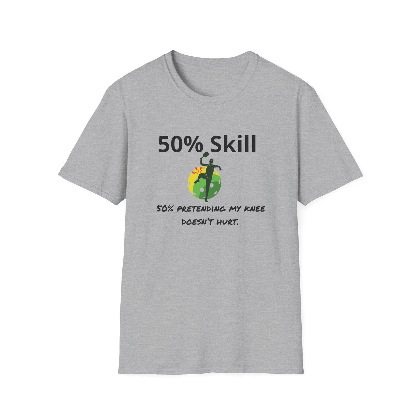 Pickleball - 50% Skill, 50% Pretending my Knee Doesn't Hurt T-Shirt