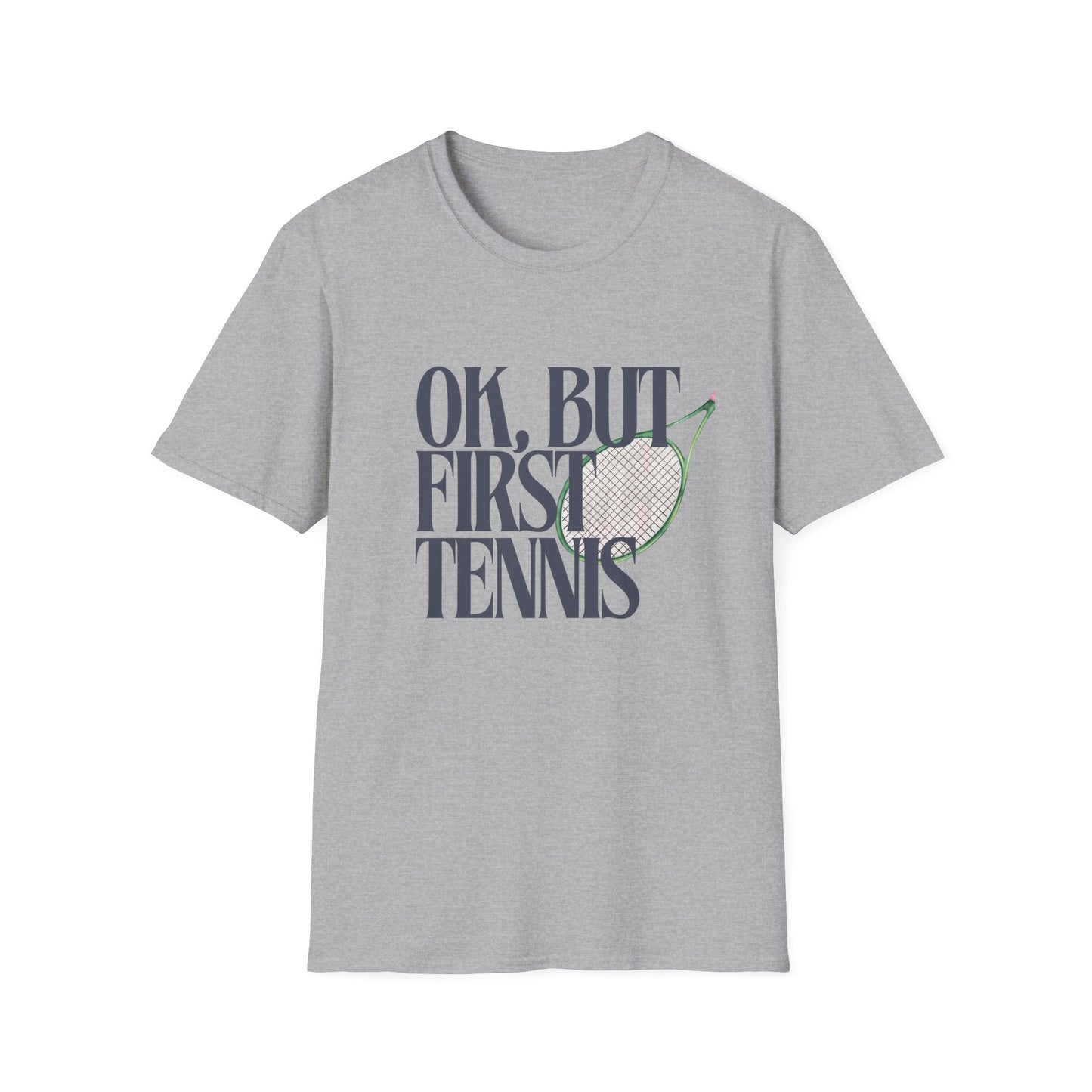 Okay, But First Tennis T-Shirt