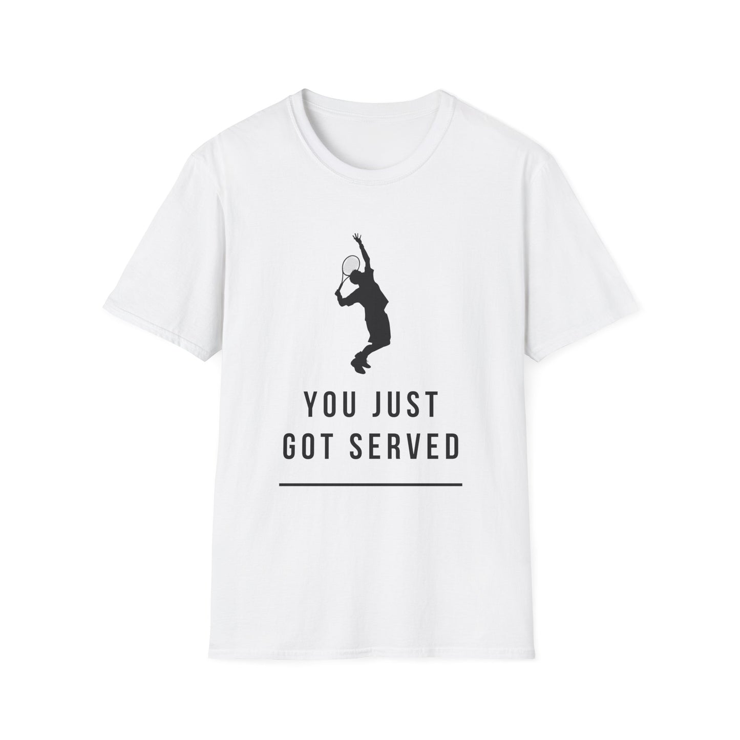 Tennis You Just Got Served T-Shirt
