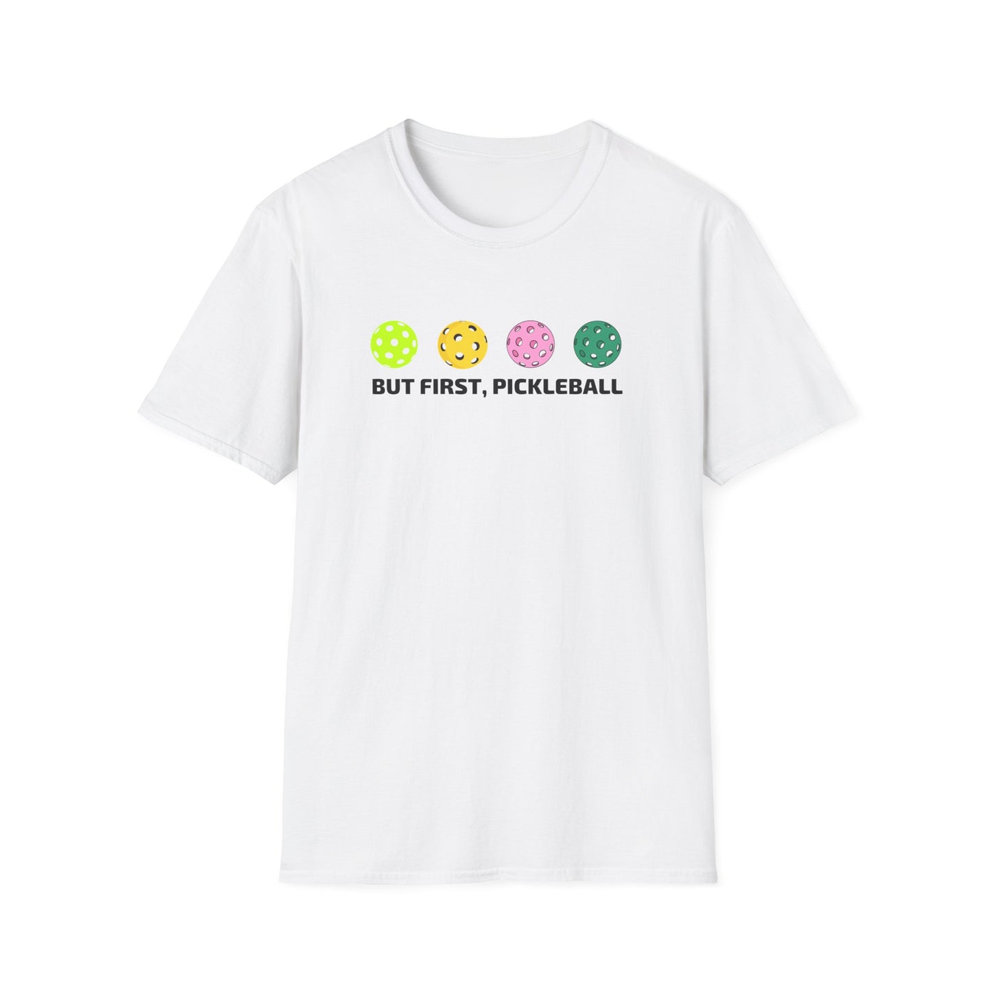 But First, Pickleball T-shirt