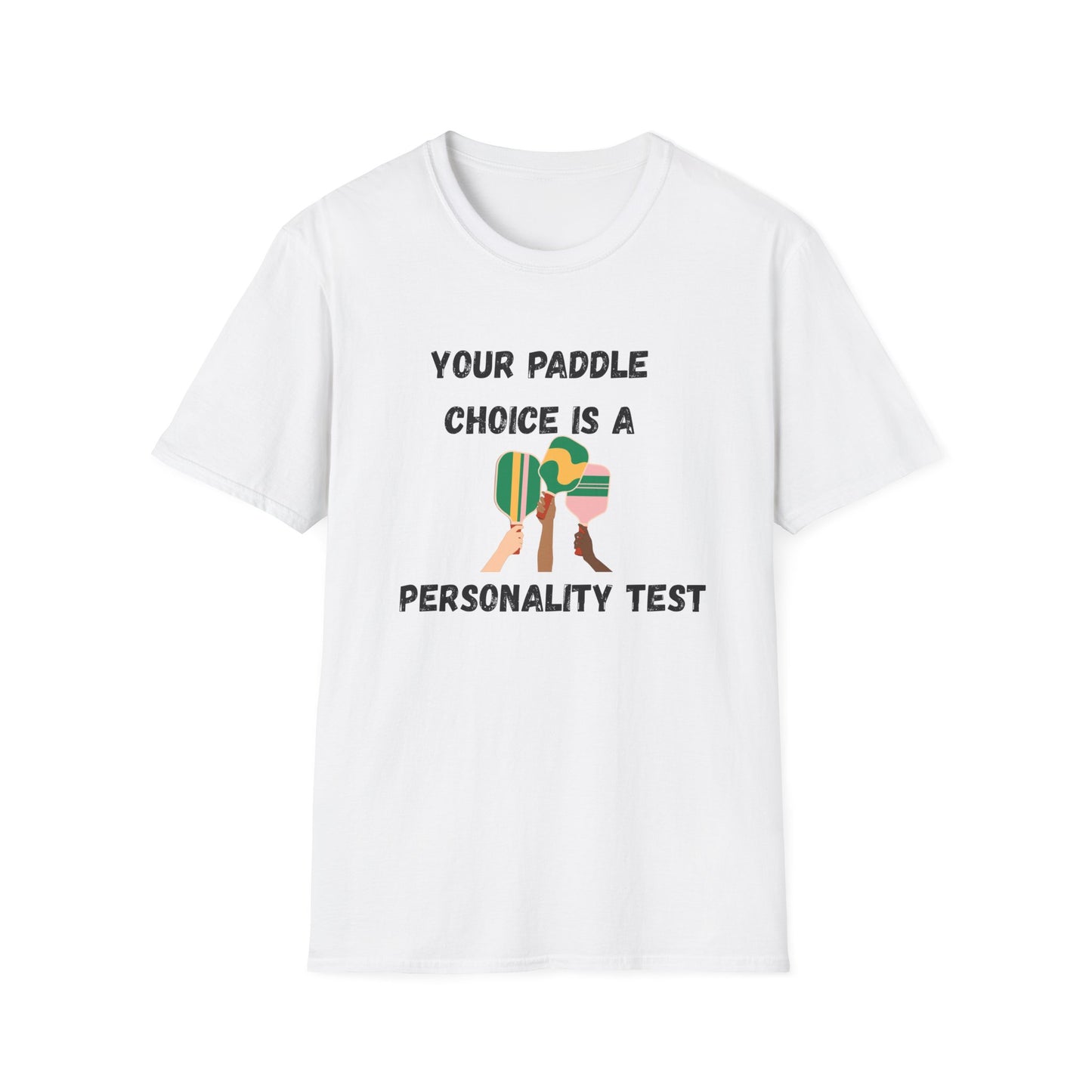 Your Paddle Choice is a Personality Test Pickleball T-Shirt