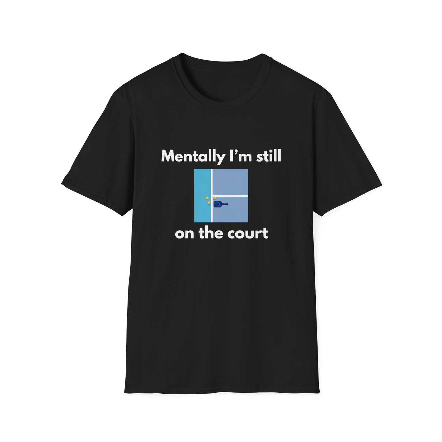 Mentally I'm Still on the Court Pickleball T-Shirt