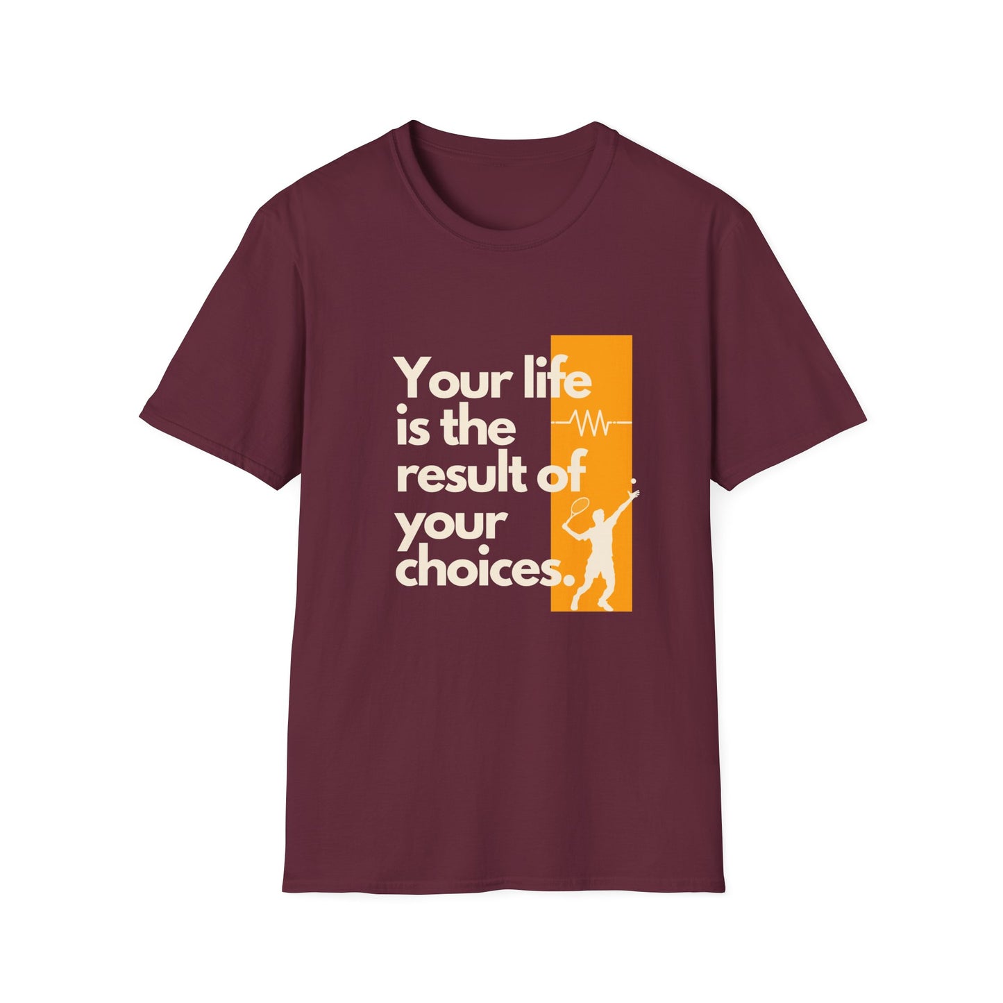 Your Life is the Result of Your Choices Tennis T-Shirt