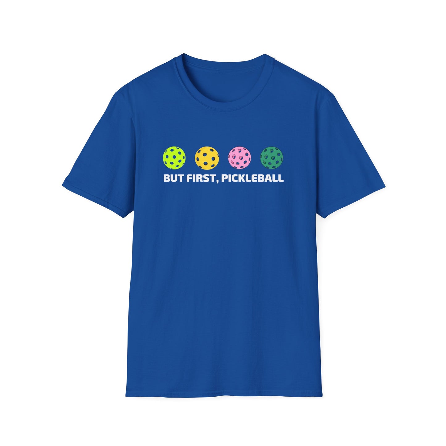 But First, Pickleball T-shirt