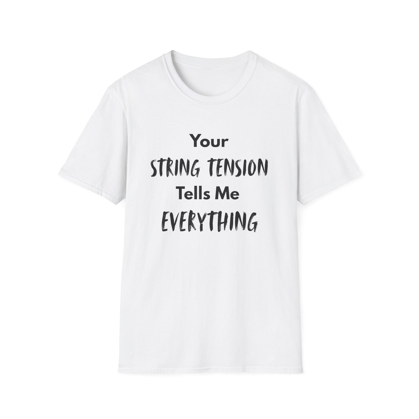 Your String Tension Tells Me Everything Badminton T-Shirt