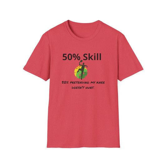 Pickleball - 50% Skill, 50% Pretending my Knee Doesn't Hurt T-Shirt