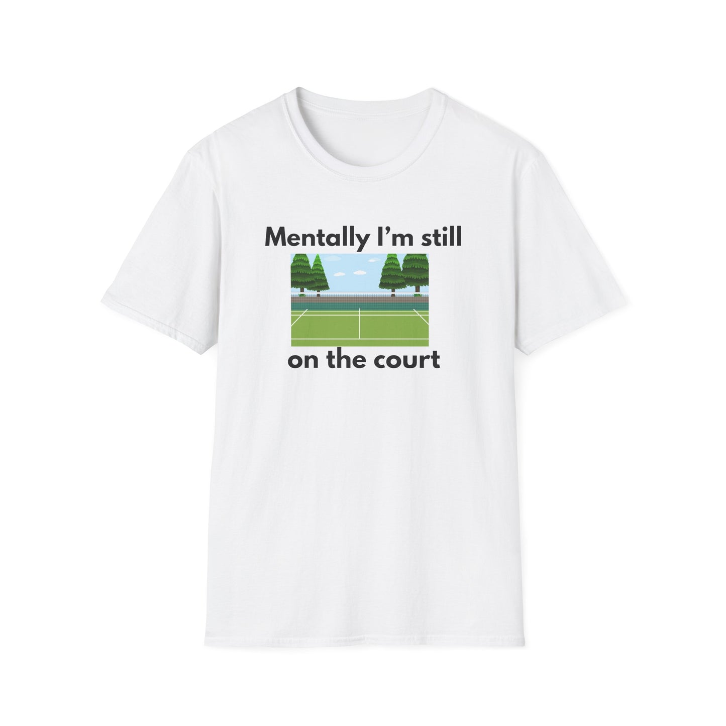 Mentally I'm Still on the Court Tennis T-Shirt