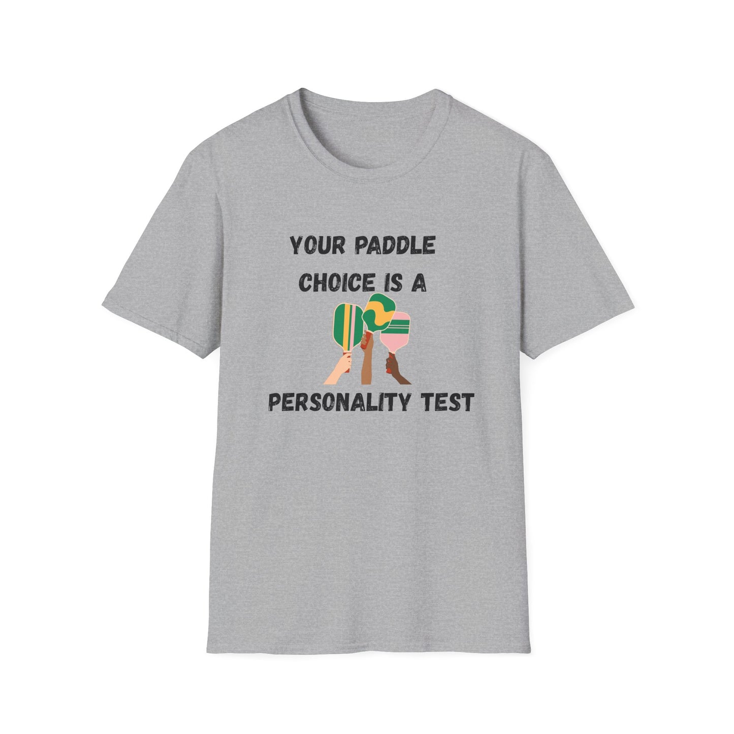 Your Paddle Choice is a Personality Test Pickleball T-Shirt