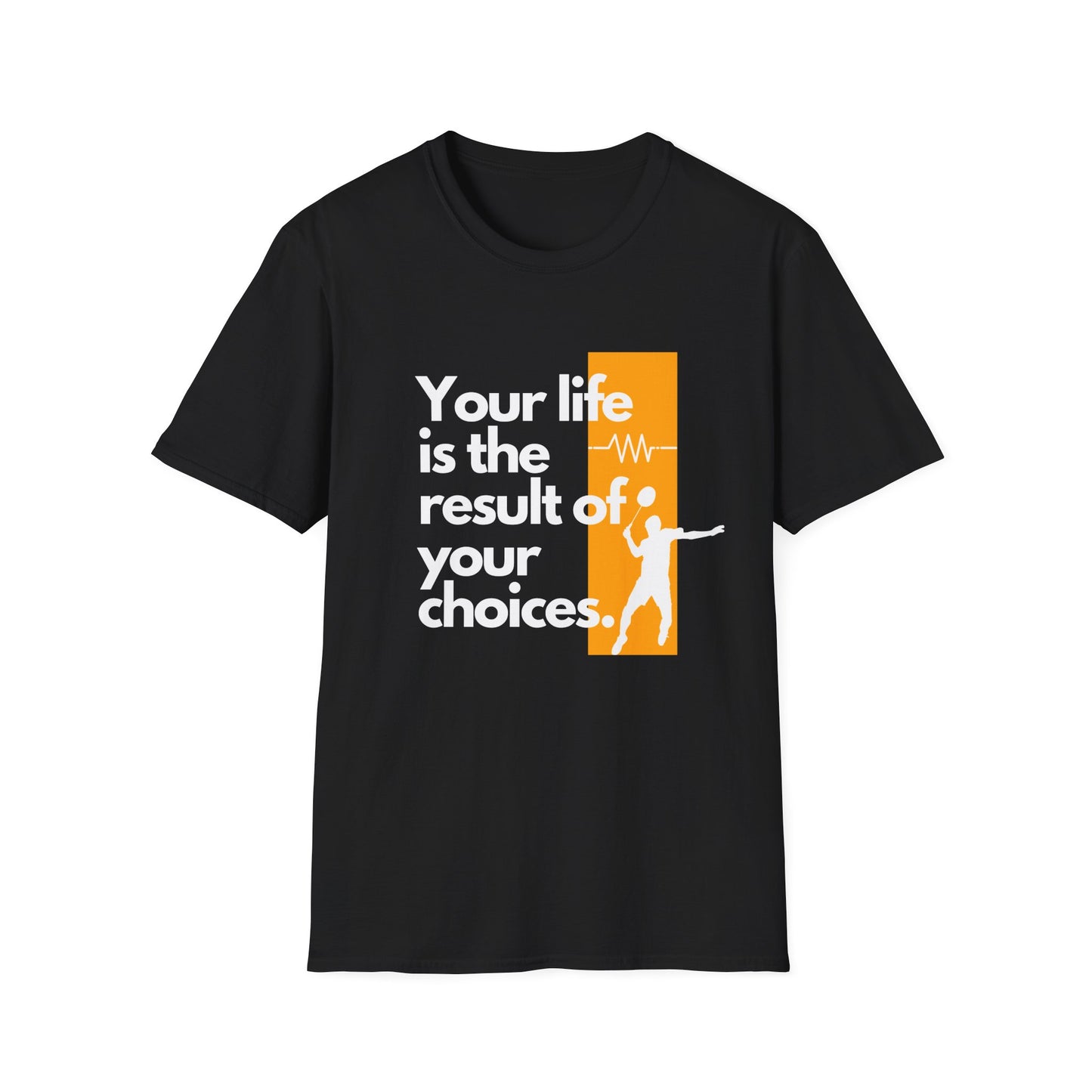 Your Life is the Result of Your Choices Badminton T-Shirt
