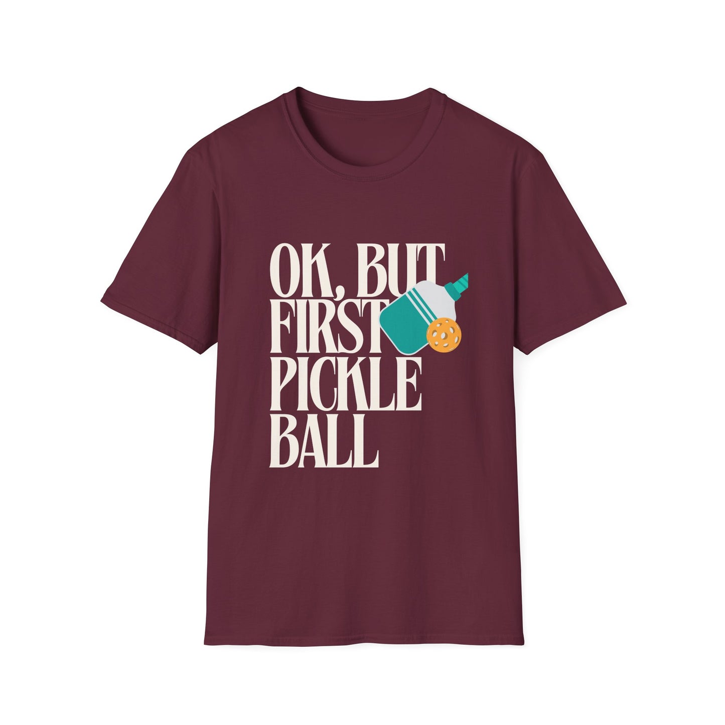 Okay, But First Pickleball T-Shirt