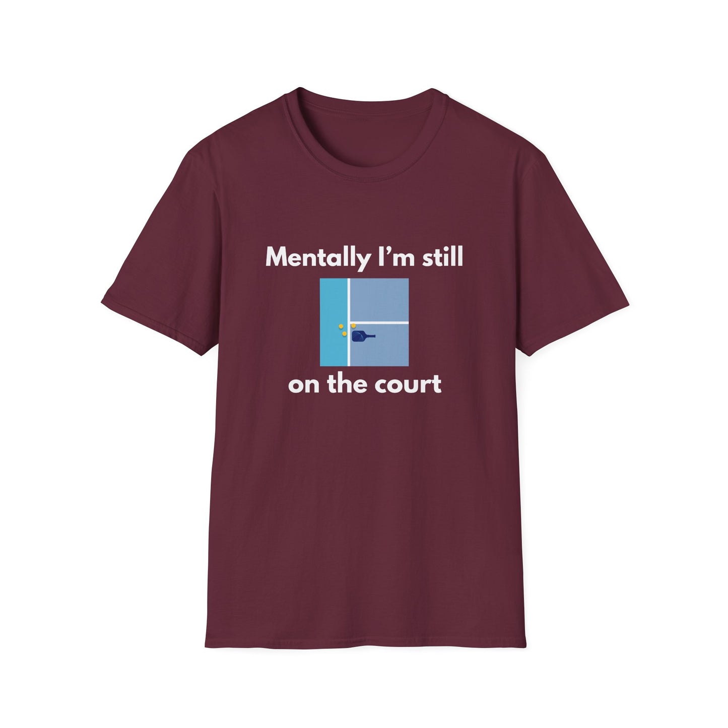 Mentally I'm Still on the Court Pickleball T-Shirt
