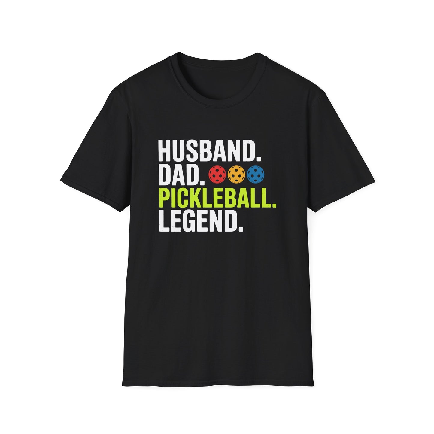 Husband. Dad. Pickleball Legend T-shirt