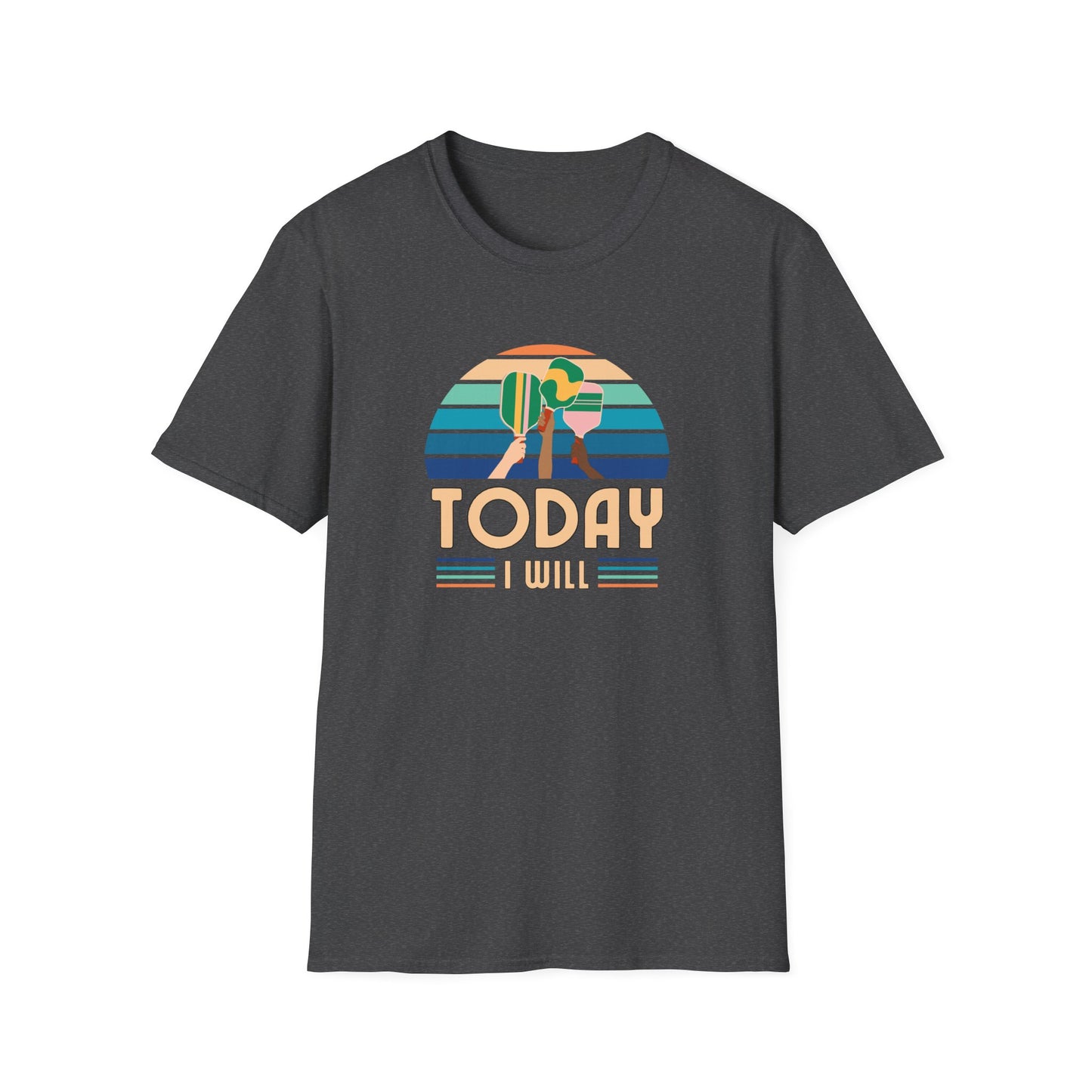 Today I Will (Play Pickleball) T-Shirt