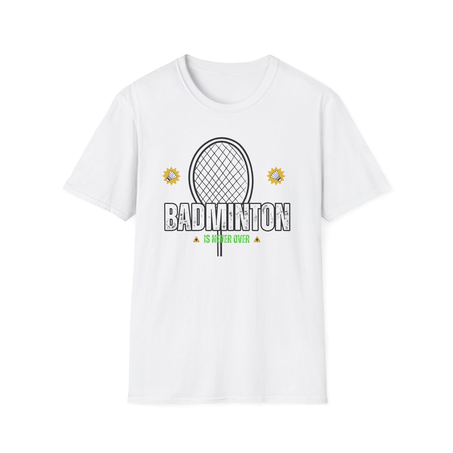 Badminton is Never Over T-Shirt