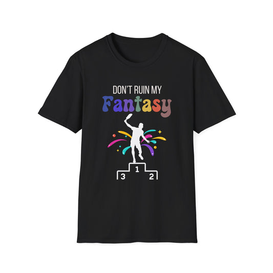 Don't Ruin My (Pickleball) Fantasy T-Shirt