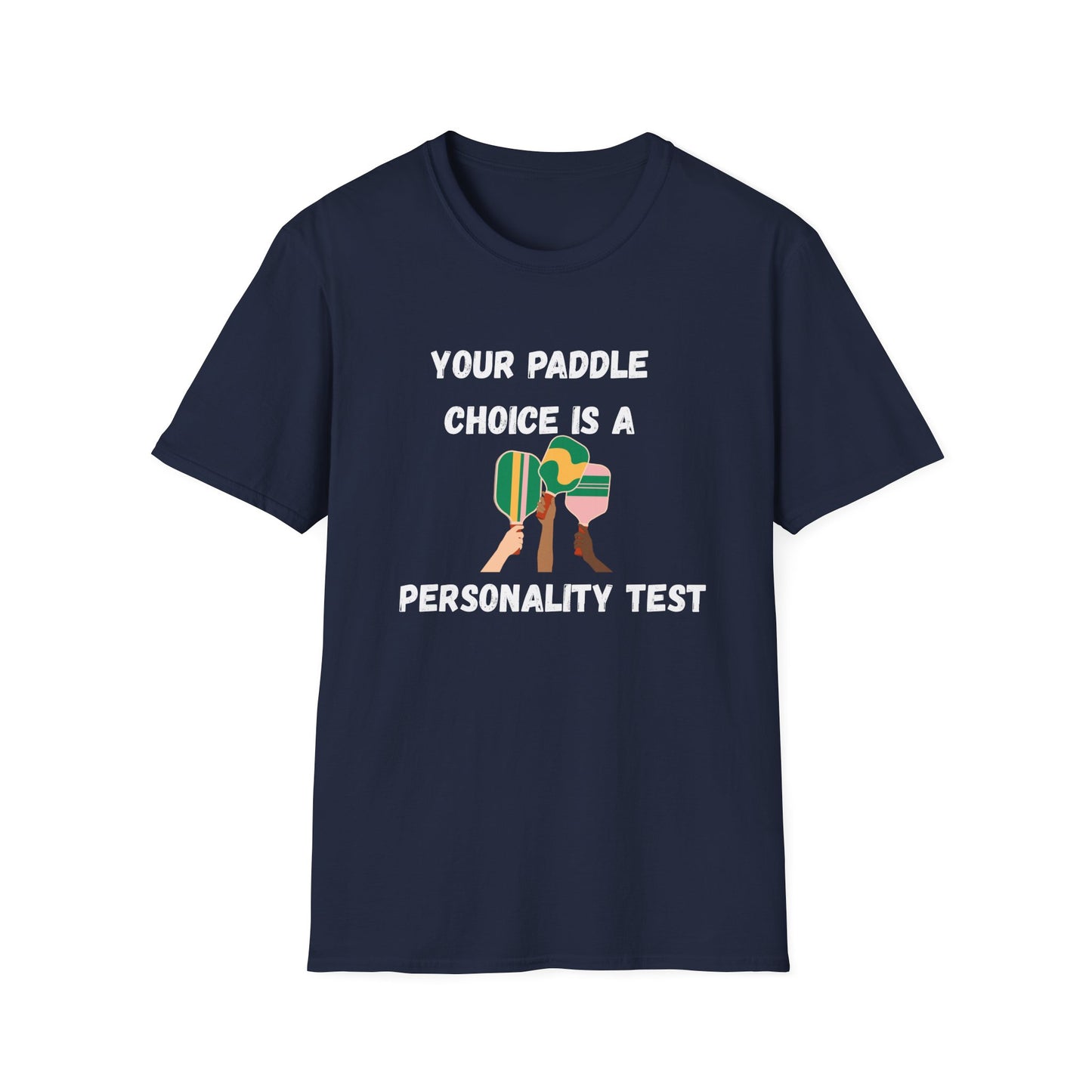 Your Paddle Choice is a Personality Test Pickleball T-Shirt