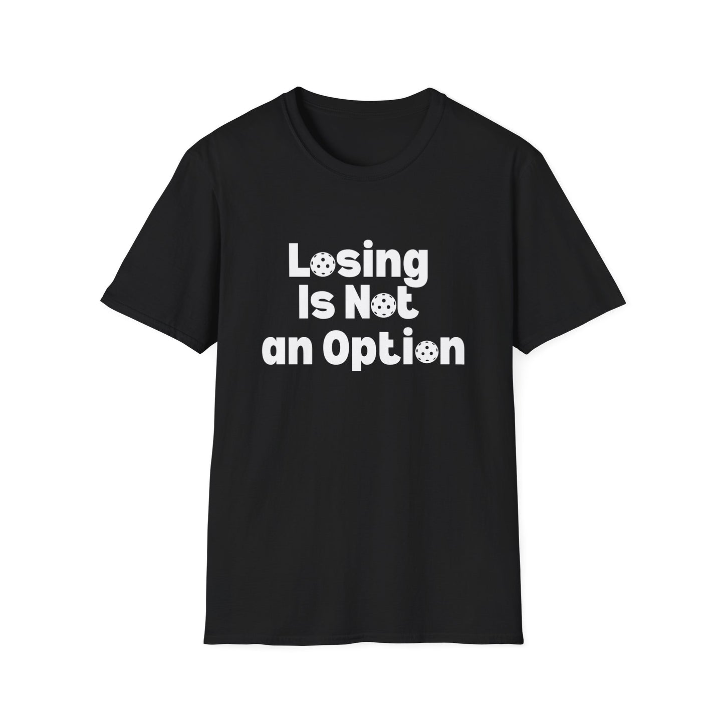 Losing is Not an Option Pickleball Shirt