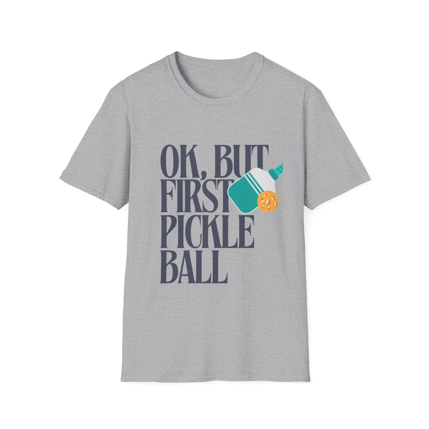 Okay, But First Pickleball T-Shirt
