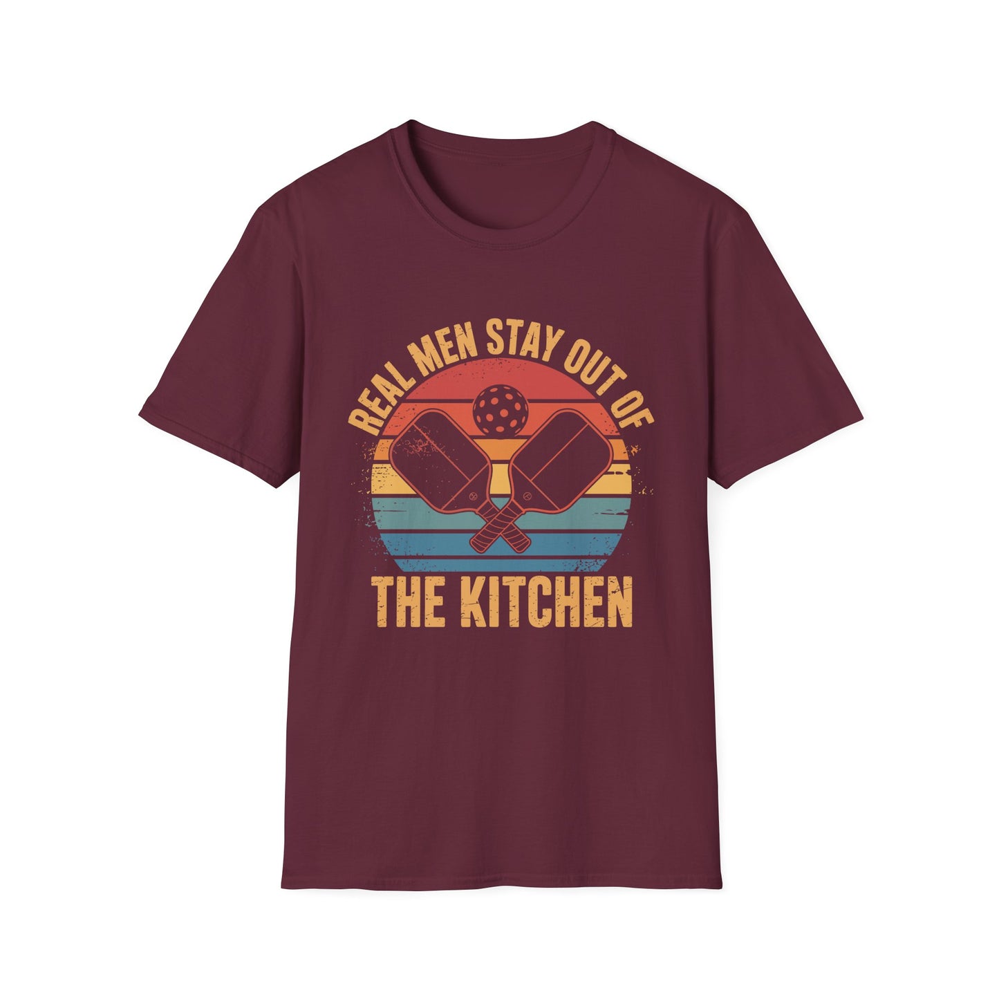 Real Men Stay out of the Kitchen (Pickleball) T-Shirt