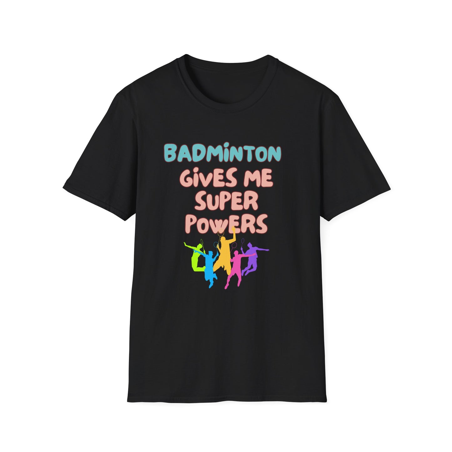 Badminton Gives me Superpowers T-Shirt