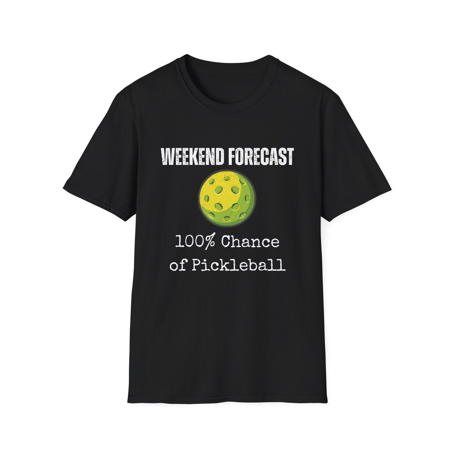 Weekend Forecast: 100% Chance of Pickleball T-Shirt