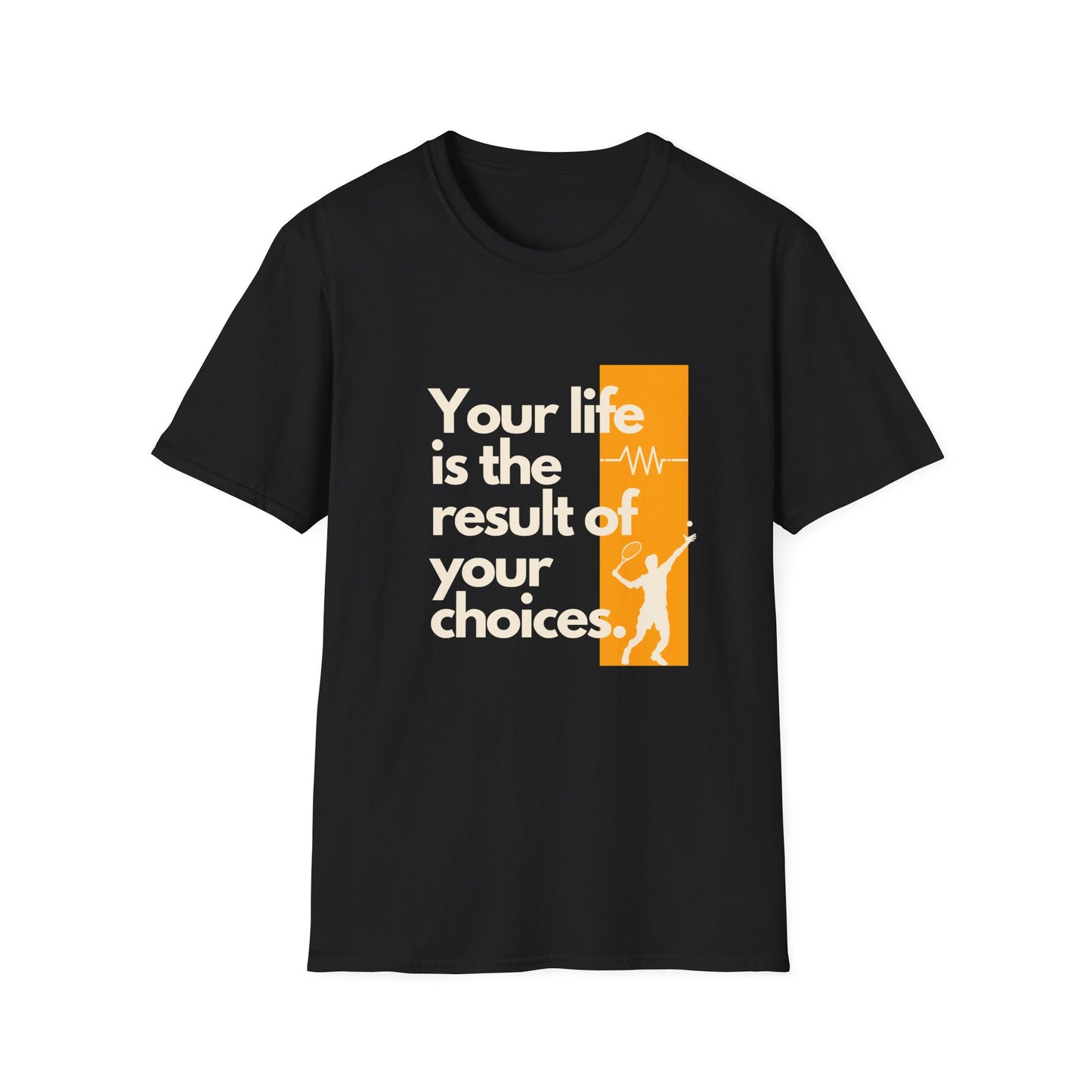 Your Life is the Result of Your Choices Tennis T-Shirt