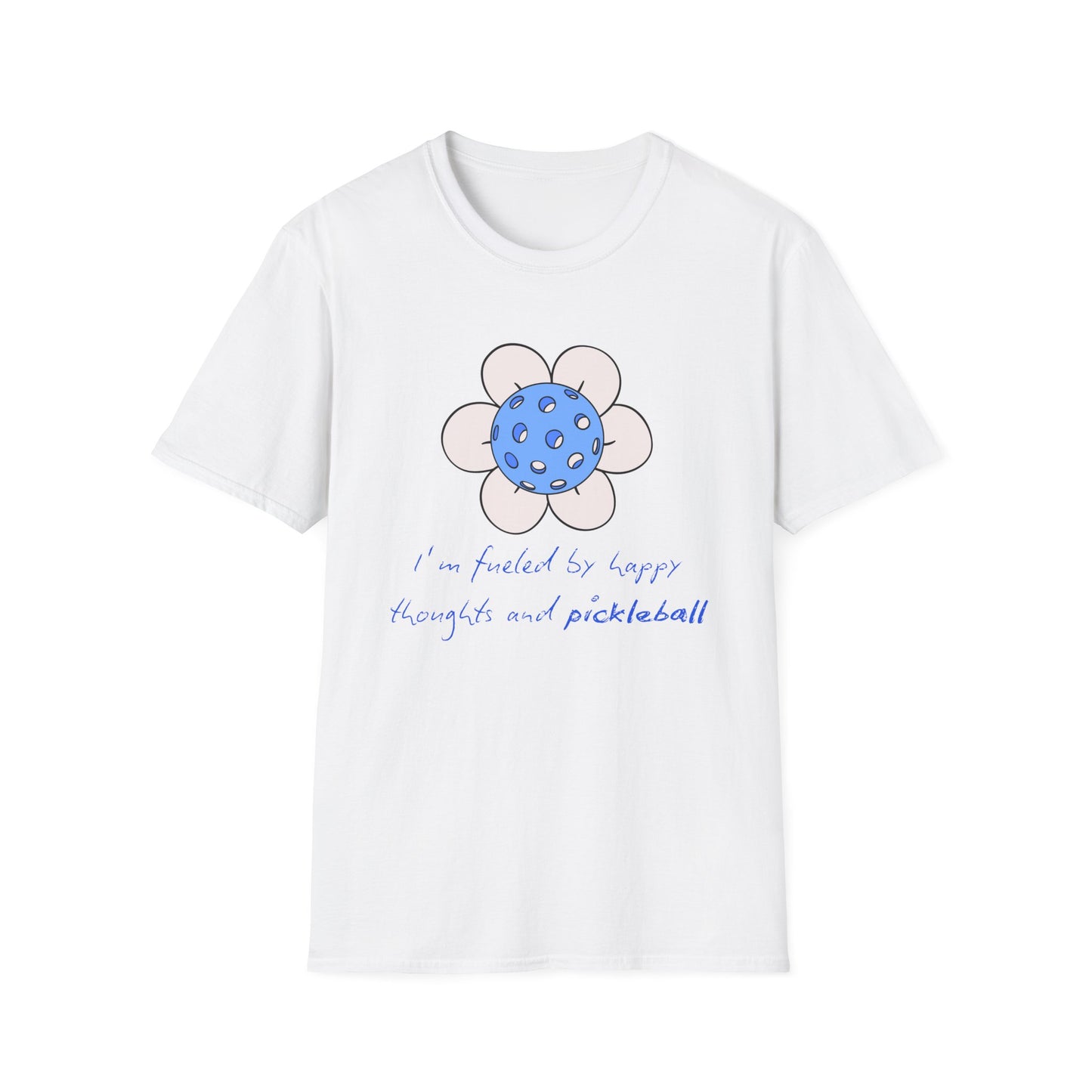 I'm Fueled by Happy Thoughts and Pickleball T-Shirt