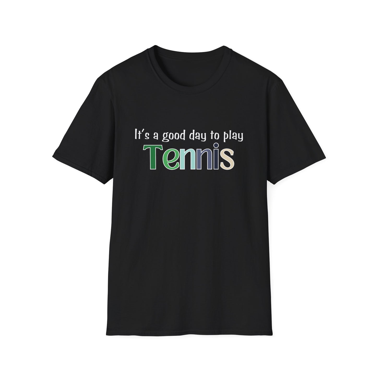 It's a Good Day to Play Tennis T-Shirt
