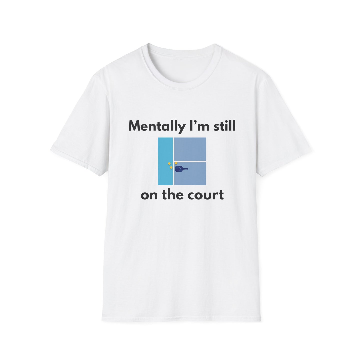 Mentally I'm Still on the Court Pickleball T-Shirt