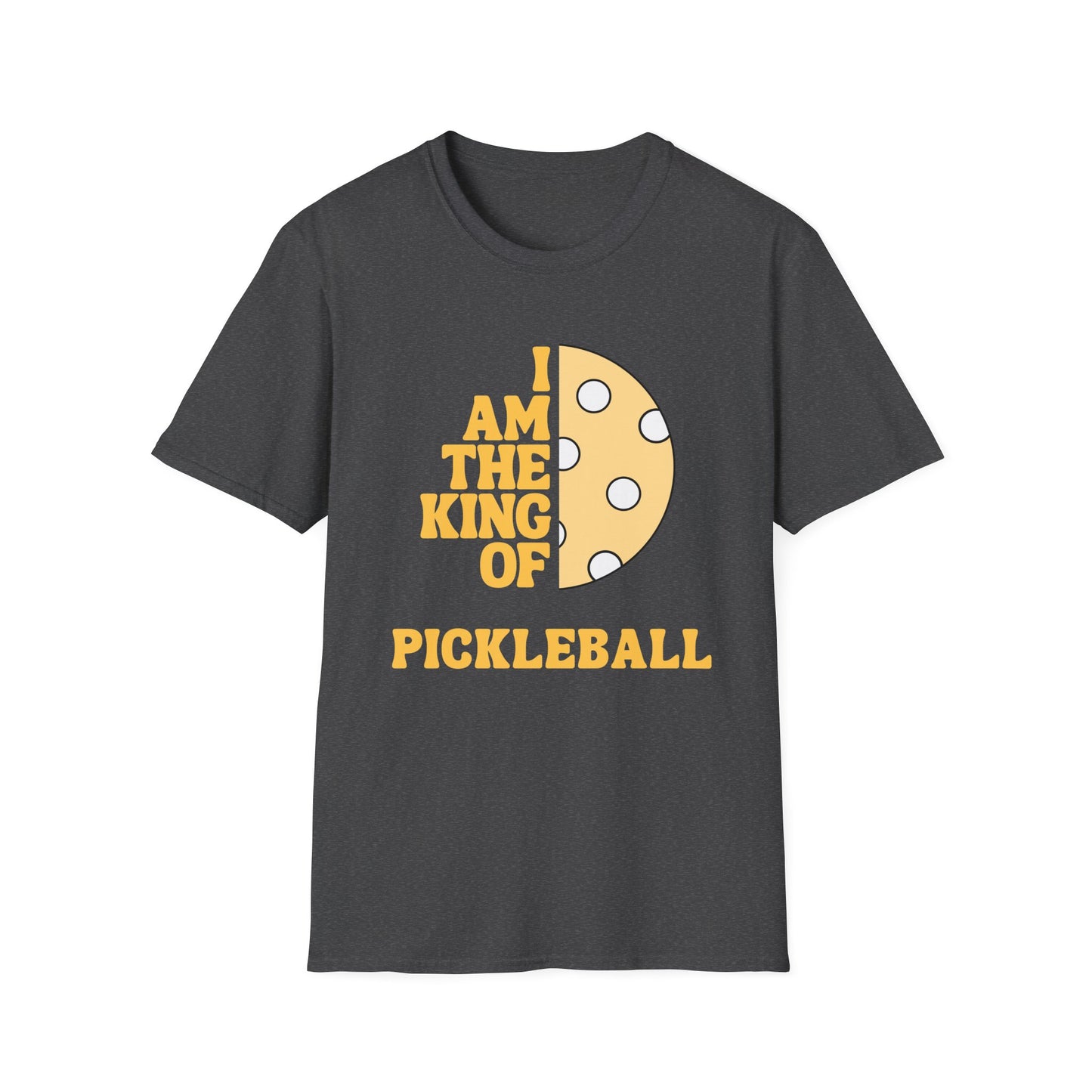 I Am the King of Pickleball T-Shirt