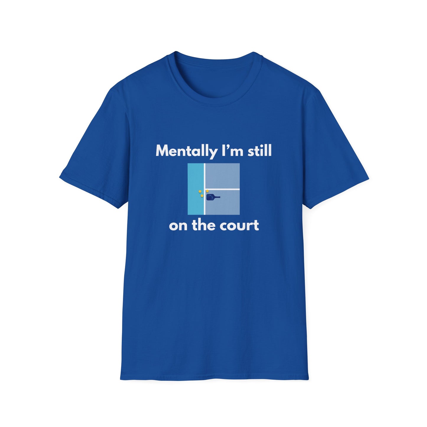 Mentally I'm Still on the Court Pickleball T-Shirt