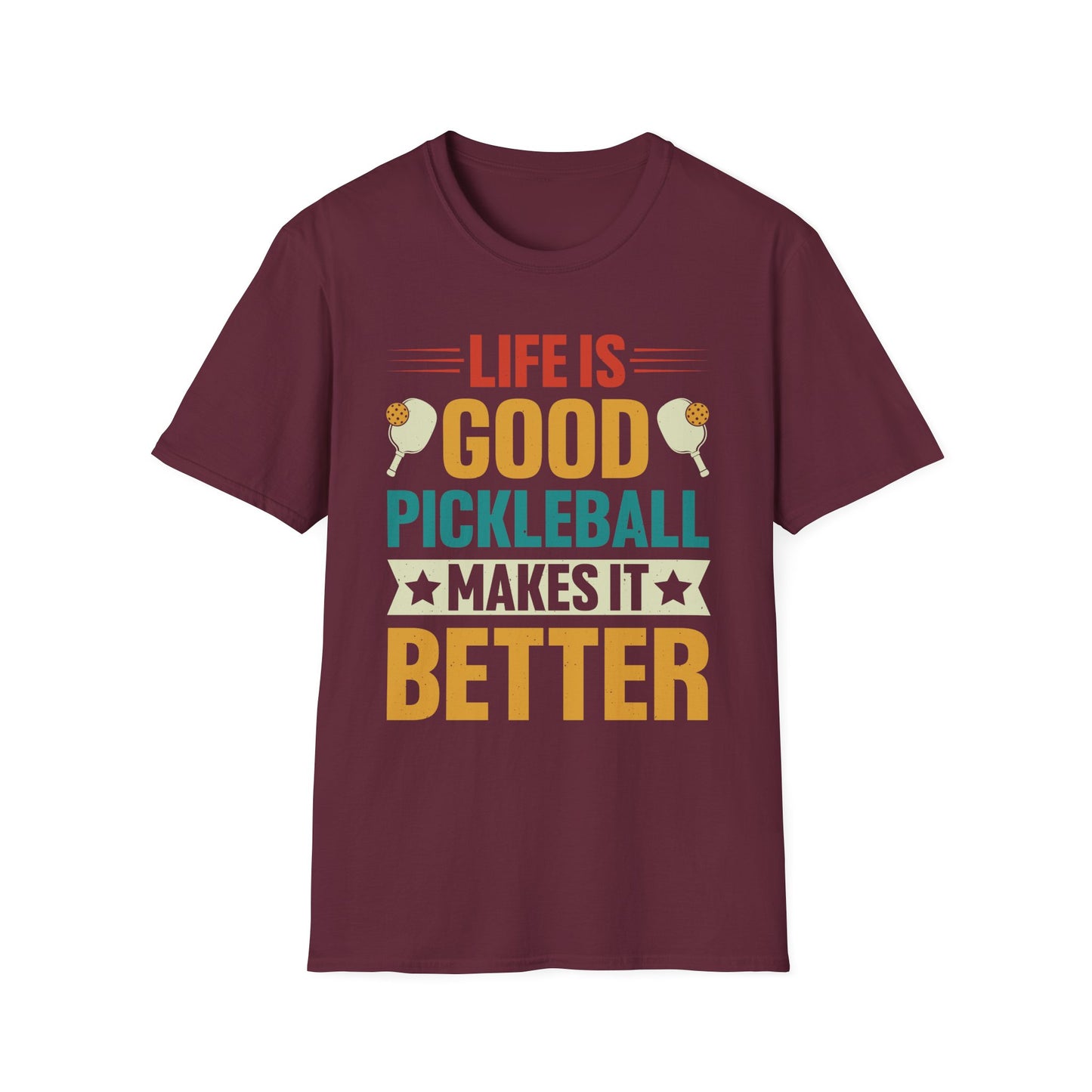 Life is Good, Pickleball Makes it Better T-Shirt