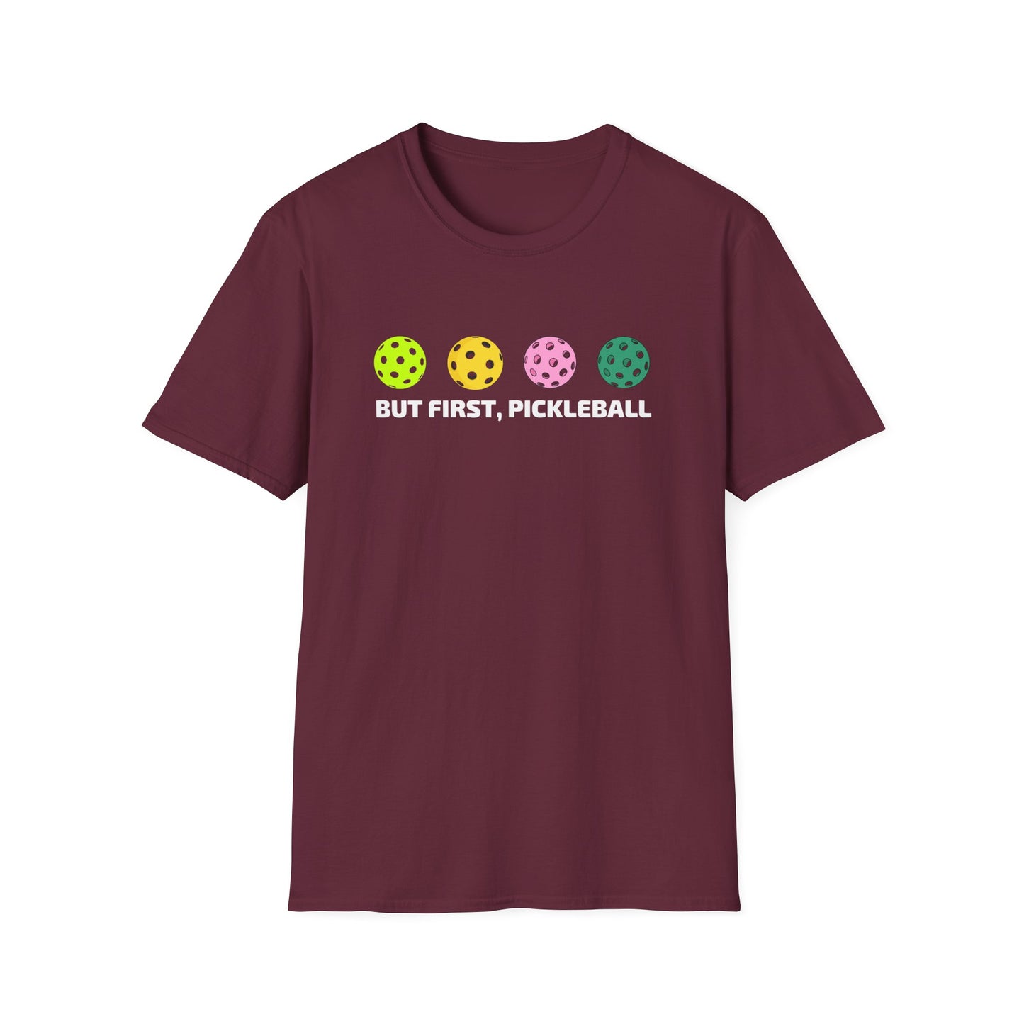 But First, Pickleball T-shirt