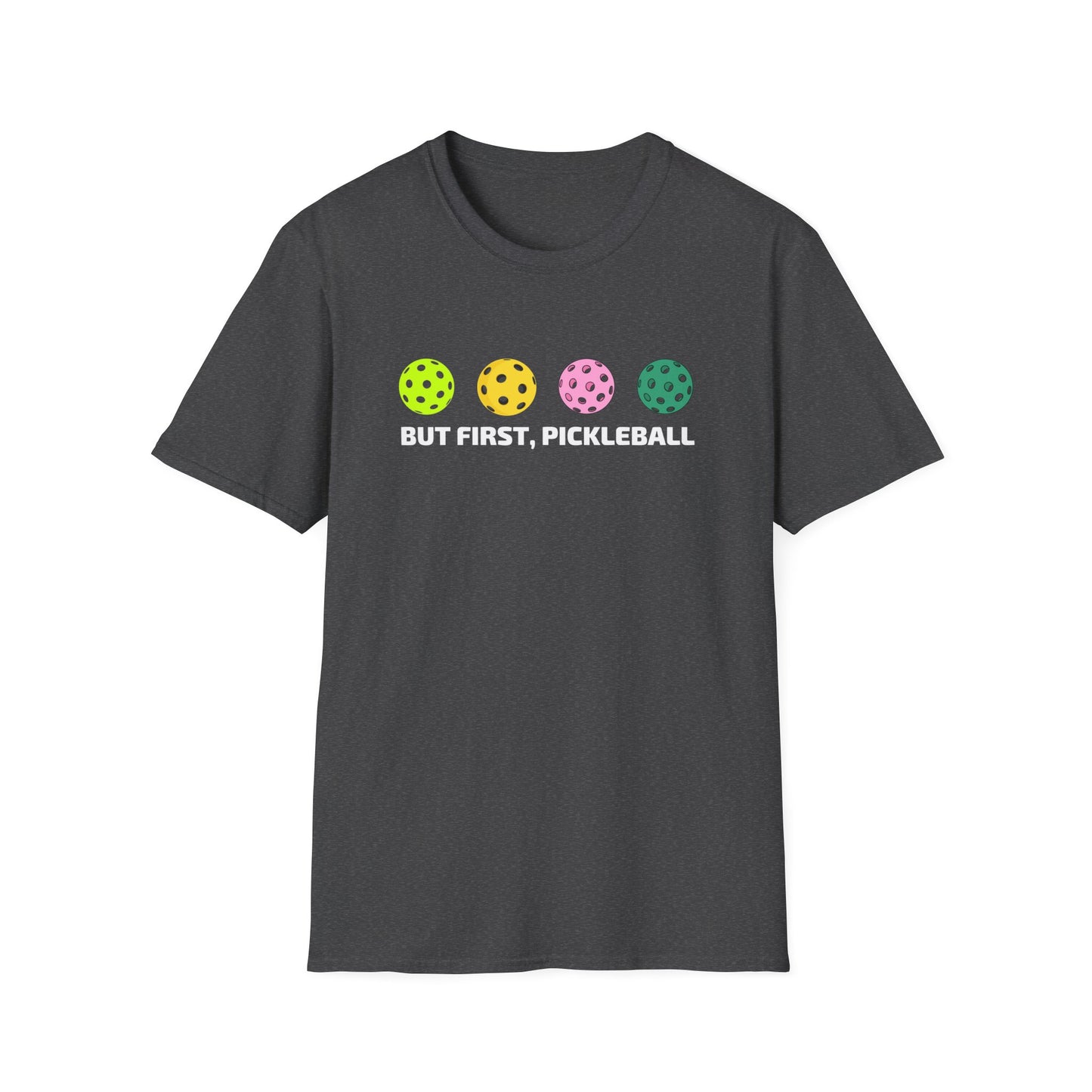 But First, Pickleball T-shirt