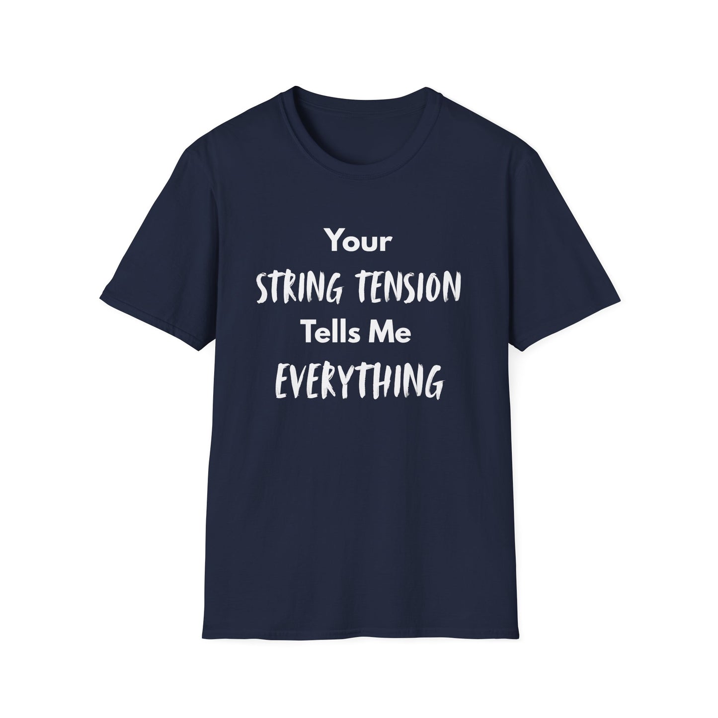 Your String Tension Tells Me Everything Badminton T-Shirt